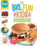 Food Network Magazine The Big, Fun Kids Cookbook