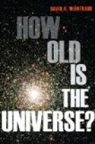 HOW OLD IS THE UNIVERSE?