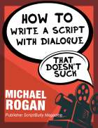 How to Write a Movie Script With Dialogue That Doesn't Suck