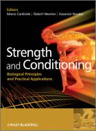 Strength and Conditioning - Biological Principlesand Practical Applications