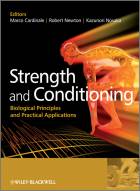 Strength and Conditioning - Biological Principlesand Practical Applications