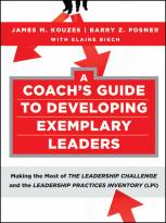 A Coach's Guide to Developing Exemplary Leaders: Making the Most of The Leadership Challenge and the Leadership Practices Inventory (LPI)