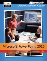 Exam 77-883 Microsoft PowerPoint 2010 with Microsoft Office 2010 Evaluation Software