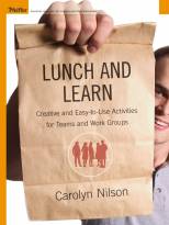 Lunch and Learn: Creative and Easy-to-Use Activities for Teams and Work Groups