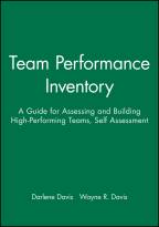 Team Performance Inventory: A Guide for Assessingand Building High-Performing Teams, SelfAssessment.