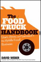 The Food Truck Handbook: Start, Grow, and Succeedin the Mobile Food Business