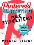 Pinterest Marketing Made (Stupidly) Easy
